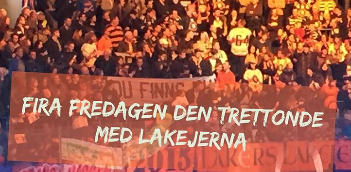 Fira fredagen den 13:e med Lakejerna!