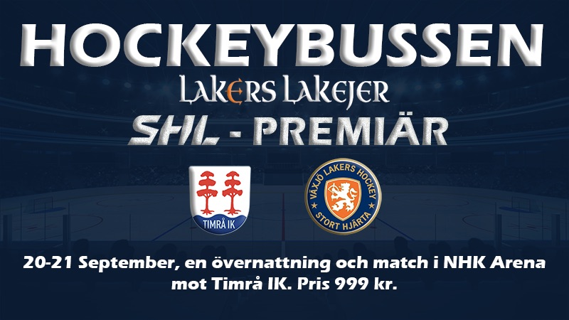 Dags för SHL-premiär! Hockeybussen går till matchen Timrå IK-Växjö Lakers 20-21/9